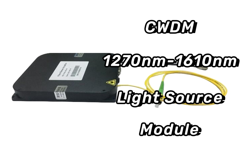 CWDM：1270nm-1610nm：光源模块